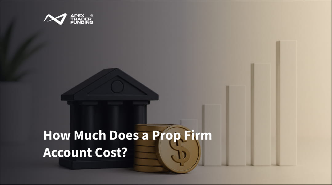 How Much Does a Prop Firm Account Cost?