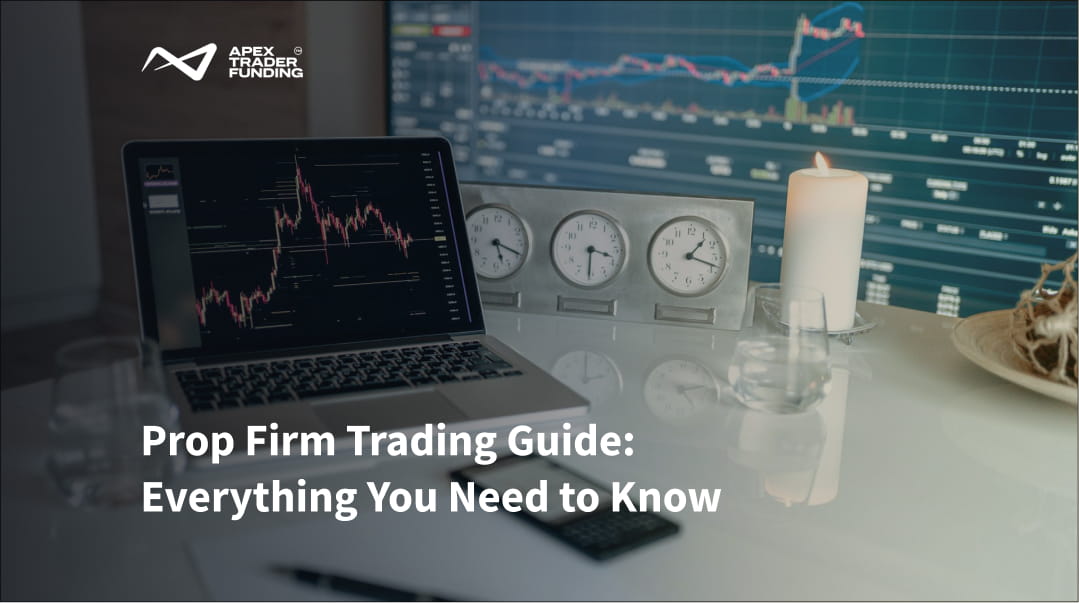 Prop Firm Trading Guide Everything You Need to Know